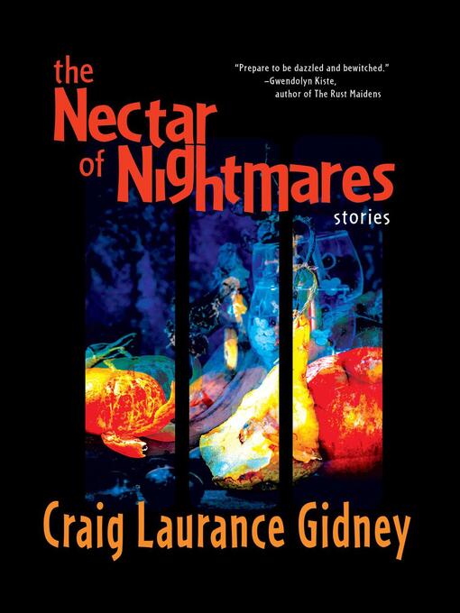 Title details for The Nectar of Nightmares by Craig Laurance Gidney - Available